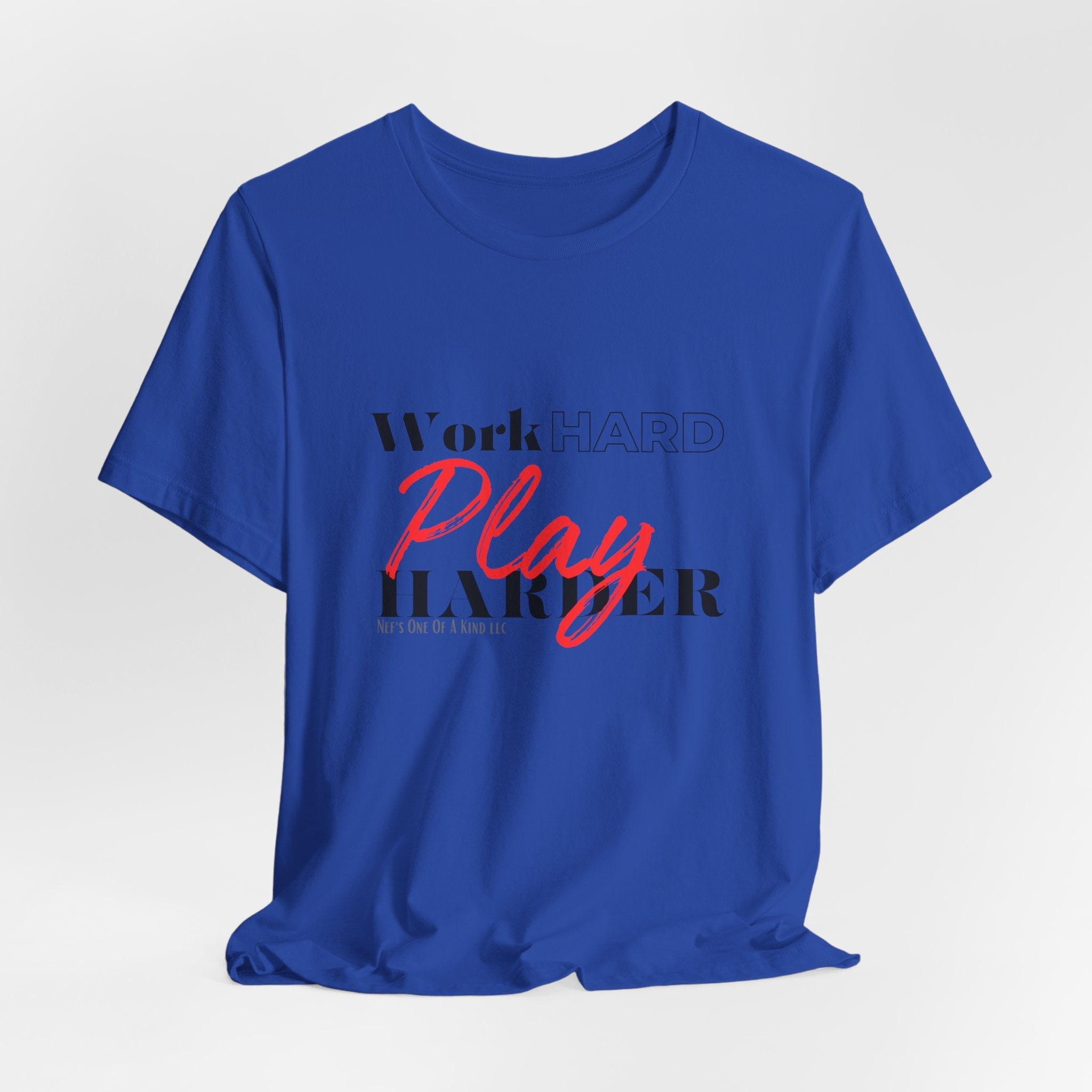 Work Hard Play Harder w/o Unisex Short Sleeve Tee